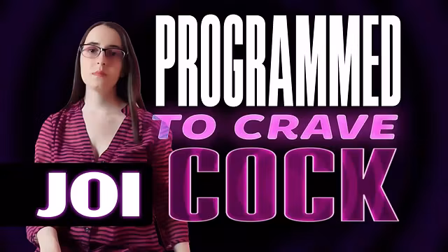 Programmed to Crave Cock JOI - Mind Melt, Femdom POV