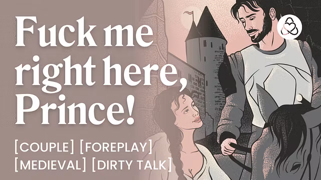 ASMR Audio Porn: Servant Begging for the Royal Cock – First Time, Foreplay & Teasing  – Erotic Audio Story for Women
