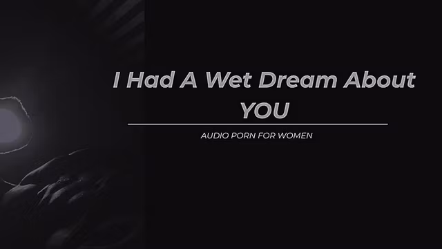 I Had A Wet Dream About You