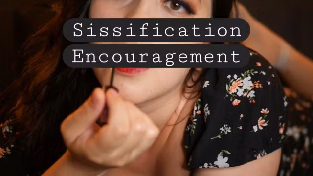 Sissification Encouragement