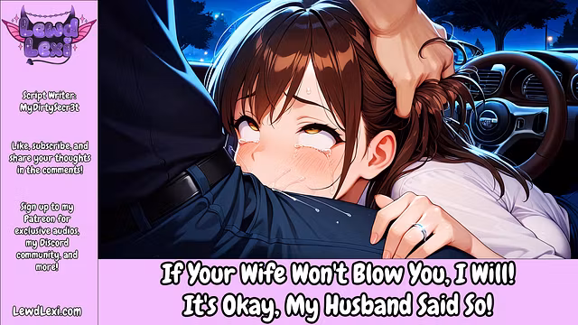 If Your Wife Won't Blow You, I Will! It's Okay, My Husband Said So [Hotwife] [Erotic Audio Roleplay]